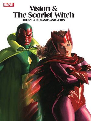 cover image of Vision & the Scarlet Witch: The Saga of Wanda and Vision